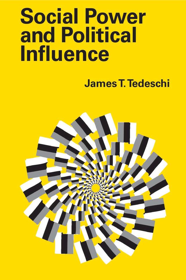 Social Power and Political Influence by James T. Tedeschi