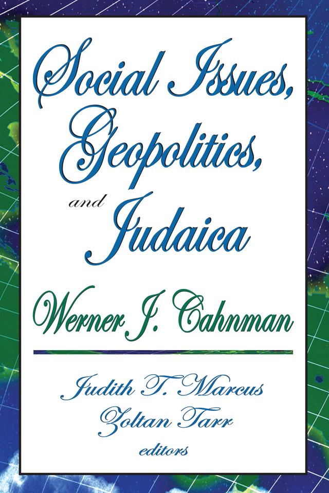 Social Issues, Geopolitics, and Judaica by Werner J. Cahnman