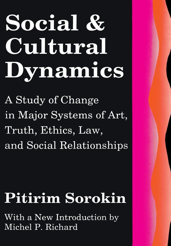 Social and Cultural Dynamics by Pitirim Sorokin