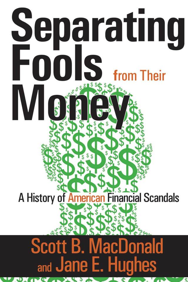 Separating Fools from Their Money by Scott B. MacDonald