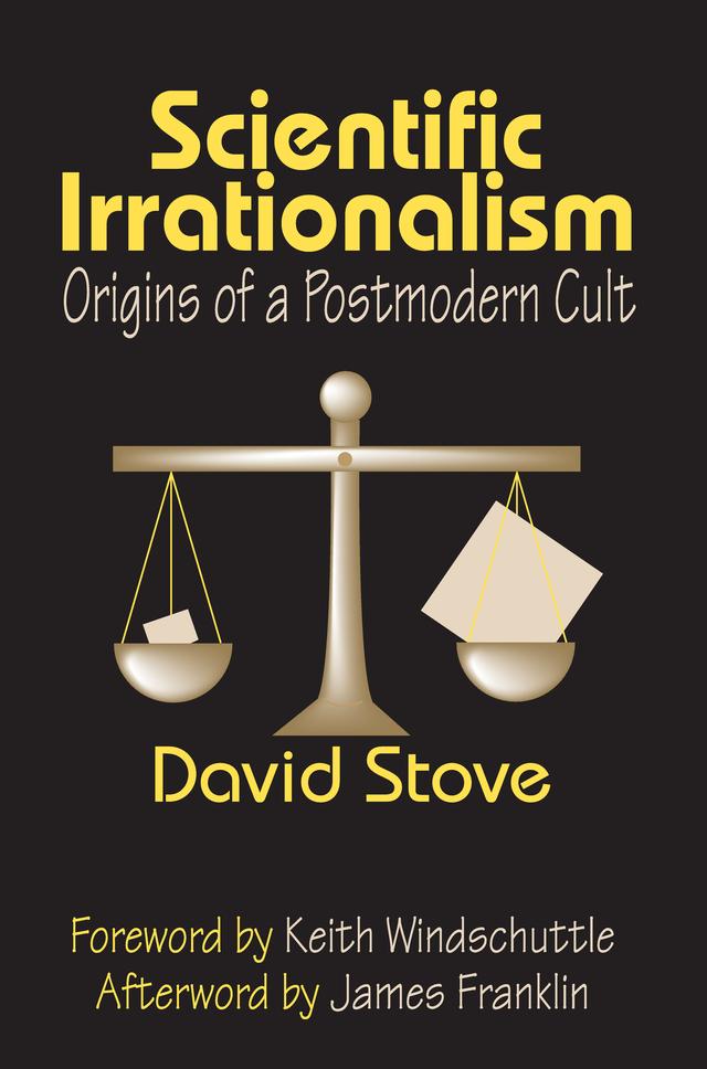 Scientific Irrationalism by Keith Windschuttle