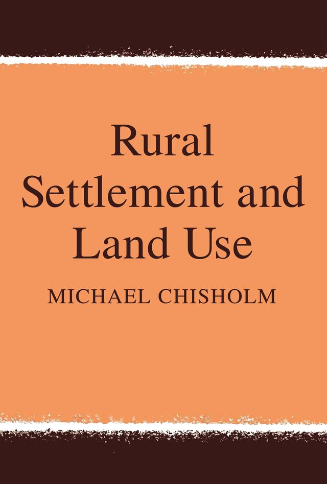 Rural Settlement and Land Use by Marcus Felson