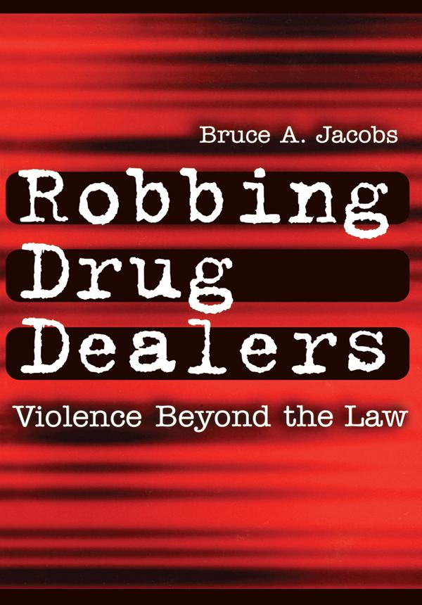 Robbing Drug Dealers by Bruce Jacobs