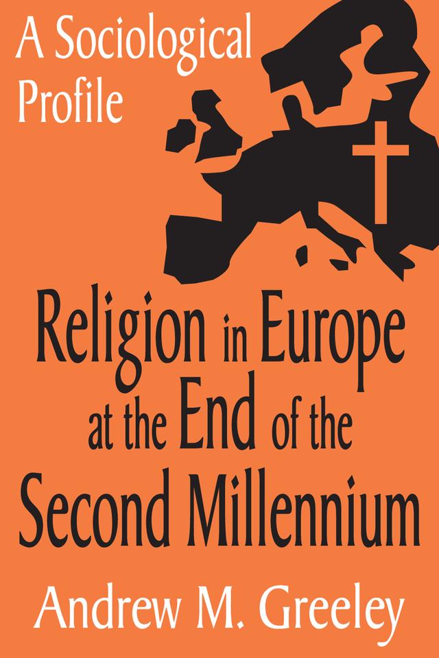 Religion in Europe at the End of the Second Millenium by Andrew M. Greeley