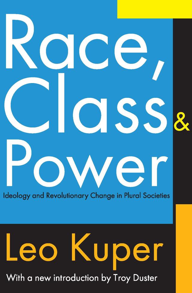 Race, Class, and Power by Leo Kuper