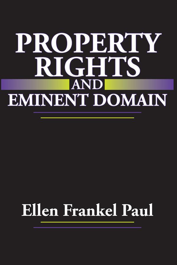 Property Rights and Eminent Domain by Ellen Frankel Paul