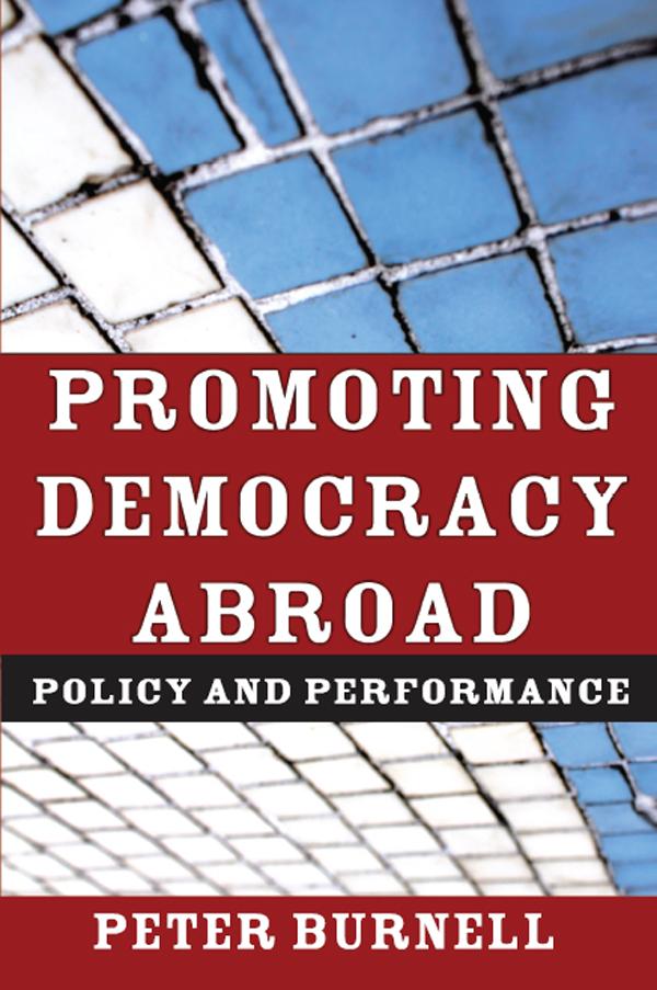 Promoting Democracy Abroad by Peter Burnell