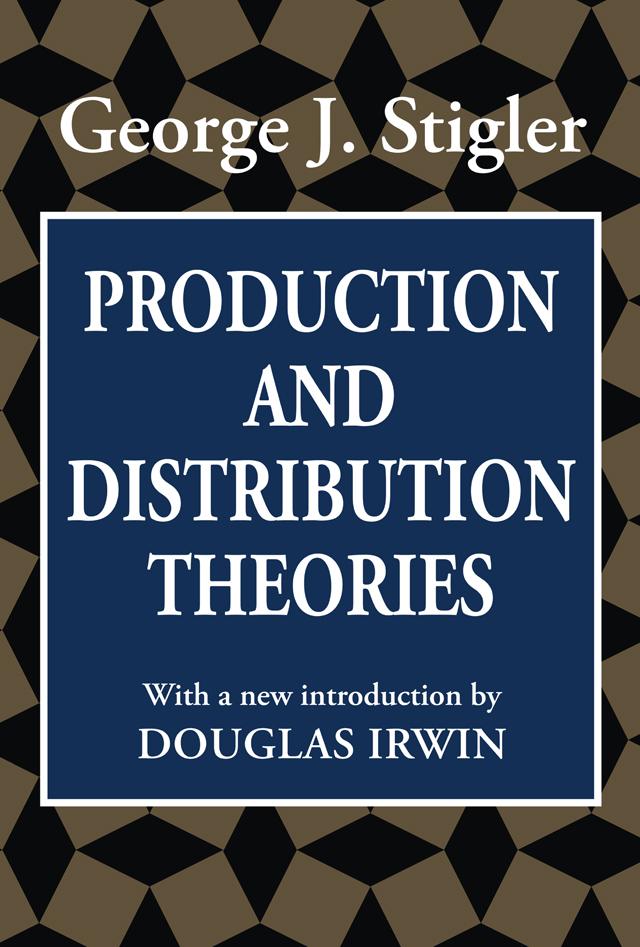 Production and Distribution Theories by George J. Stigler