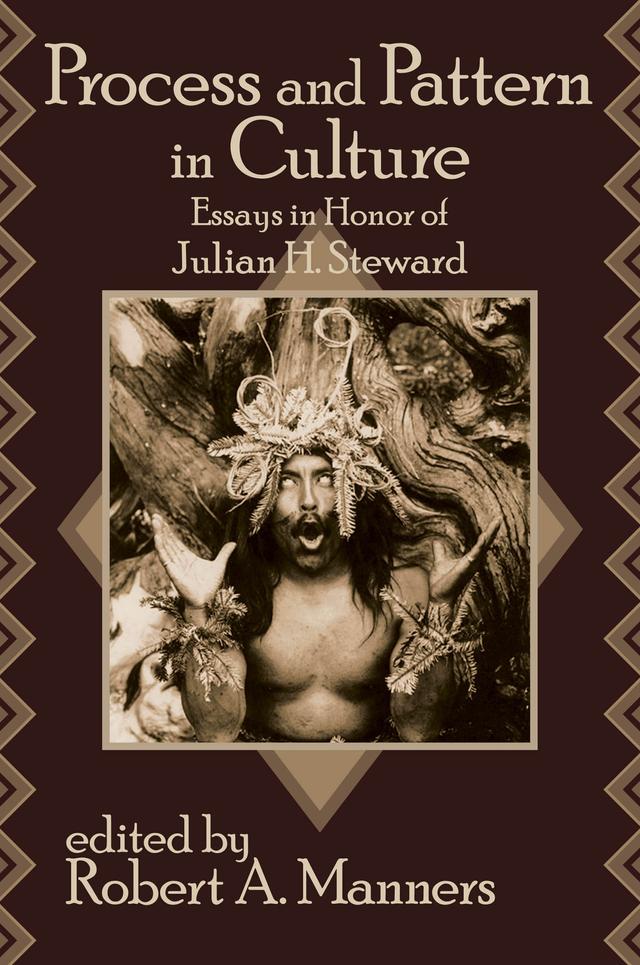 Process and Pattern in Culture by John W. Chapman, Robert A. Manners