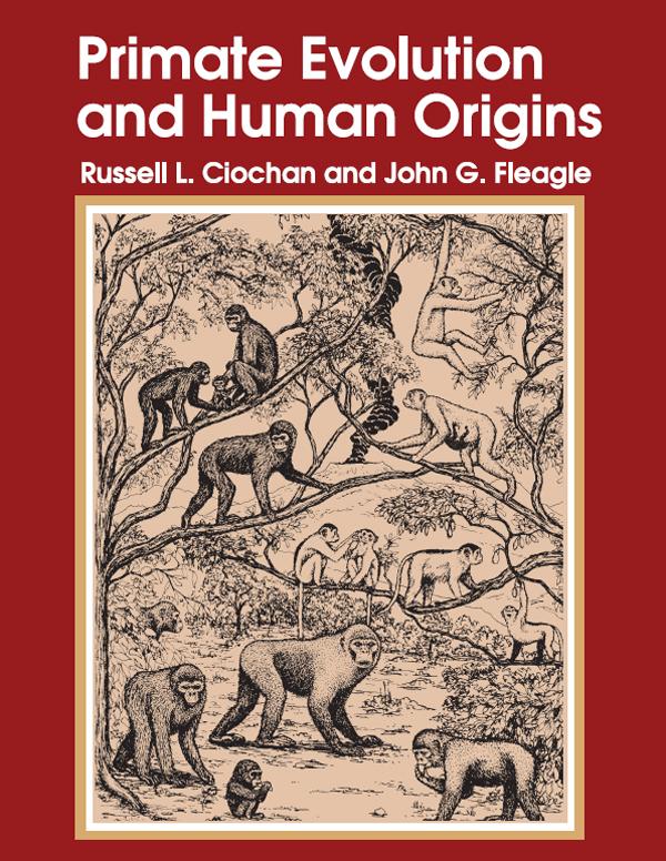 Primate Evolution and Human Origins by Russell L. Ciochon