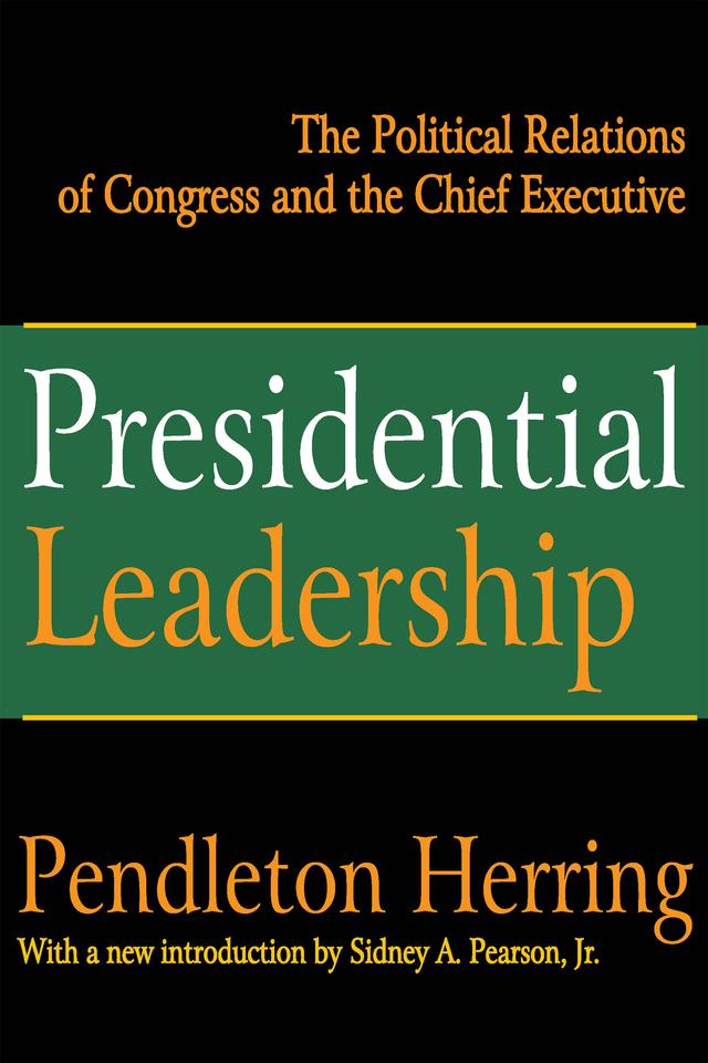 Presidential Leadership by Pendleton Herring