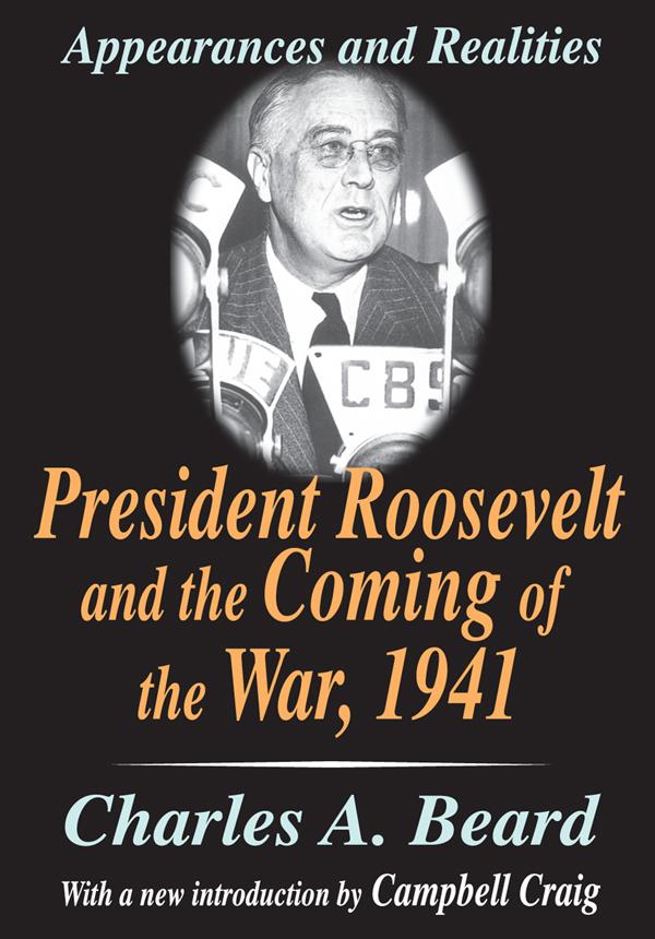 President Roosevelt and the Coming of the War, 1941 by Charles A. Beard