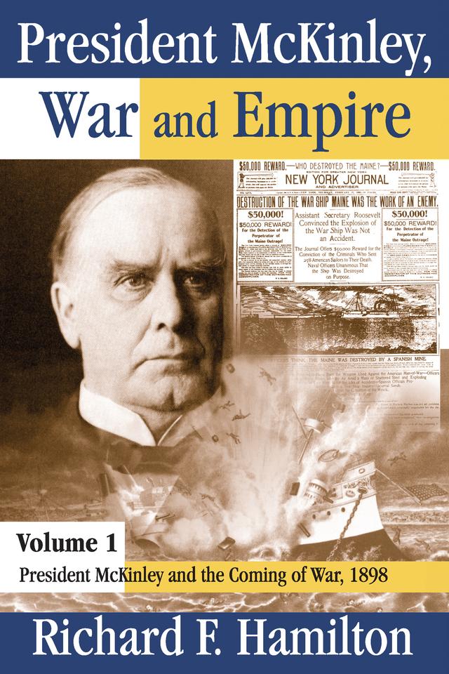 President McKinley, War and Empire by Richard F. Hamilton