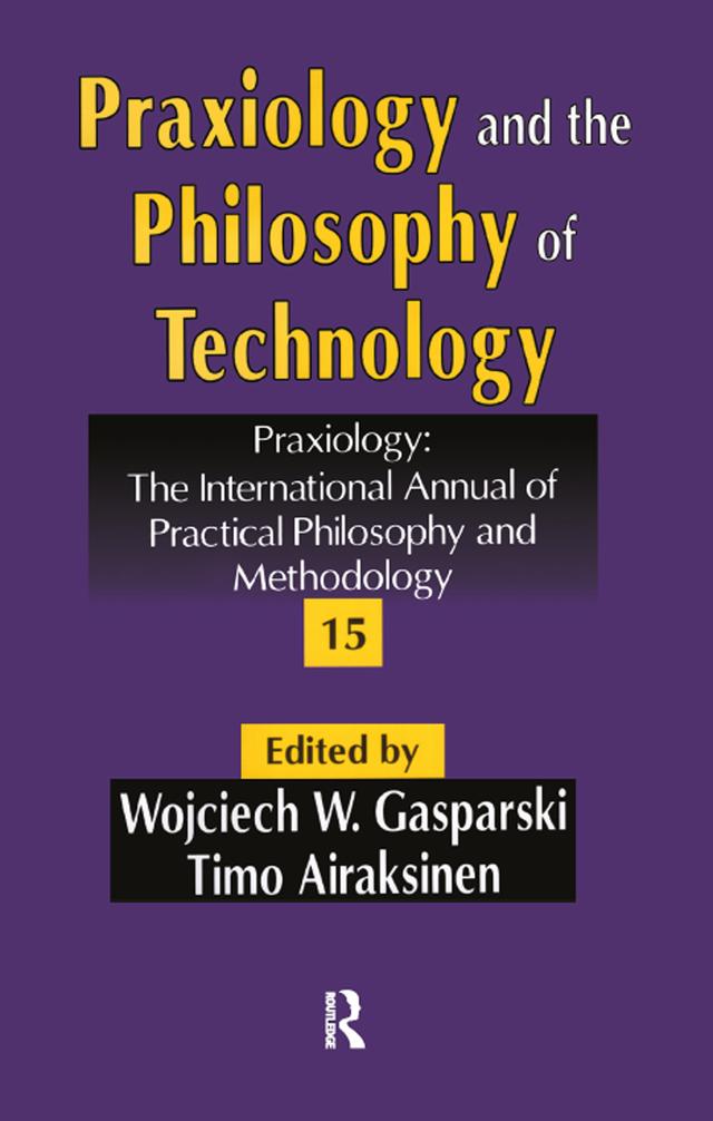 Praxiology and the Philosophy of Technology by Timo Airaksinen