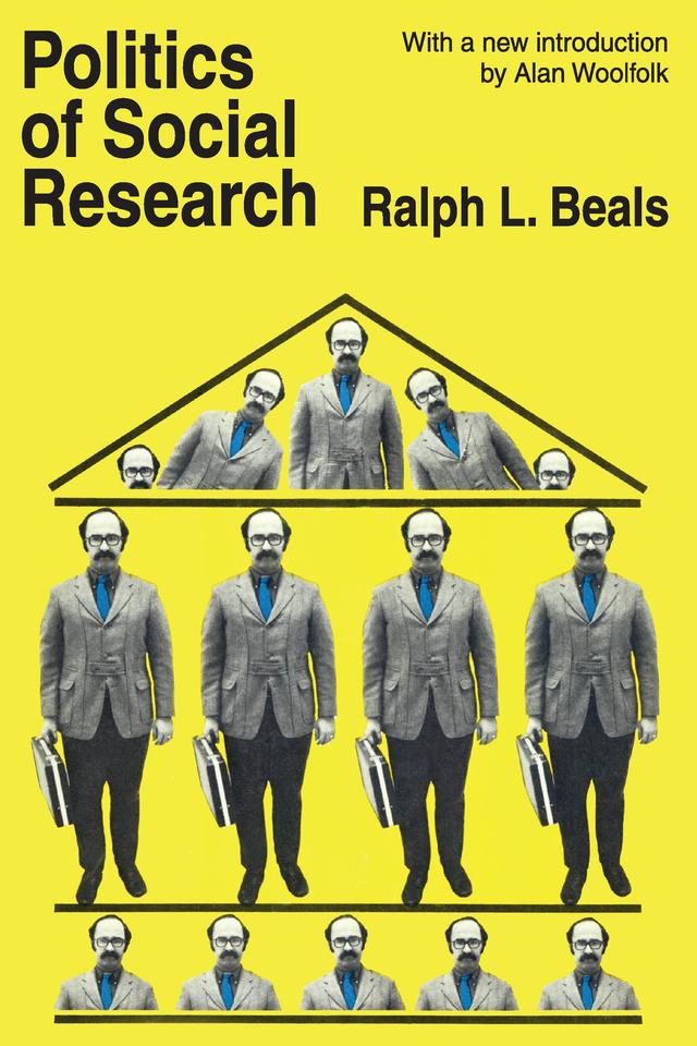 Politics of Social Research by Alan Woolfolk, Ralph L. Beals