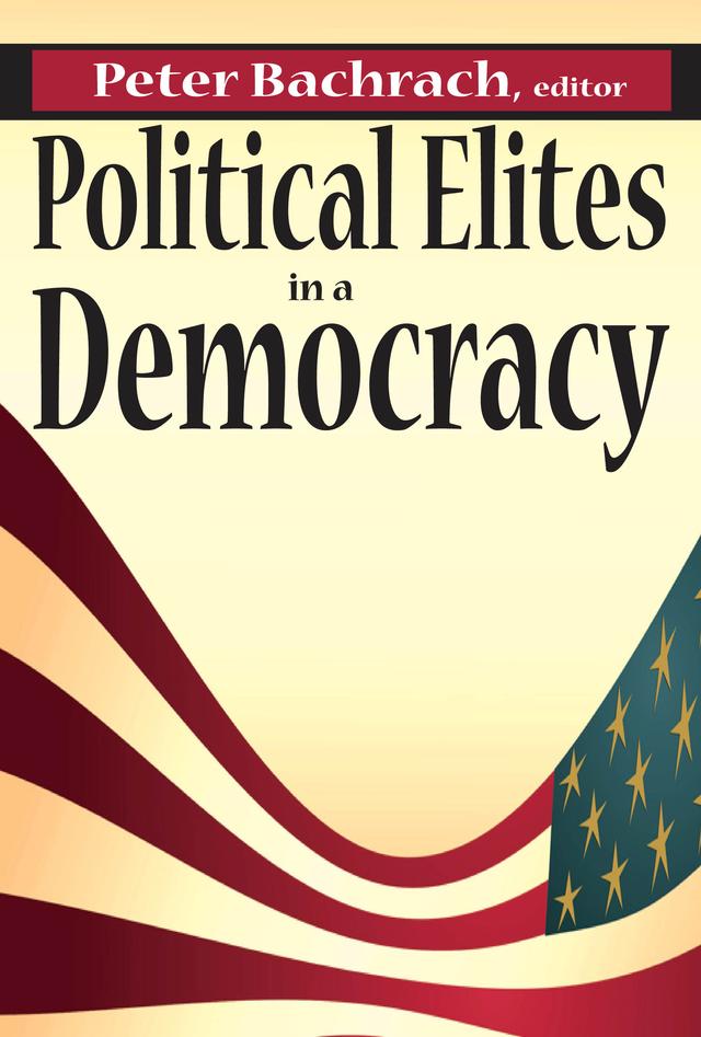 Political Elites in a Democracy by Peter Bachrach