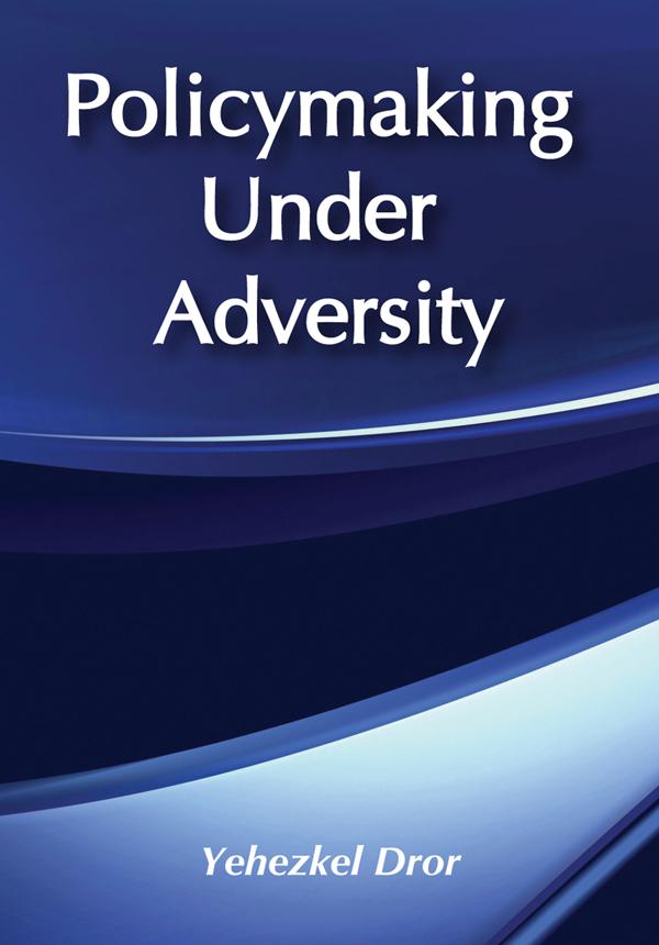 Policymaking Under Adversity by Yehezkel Dror