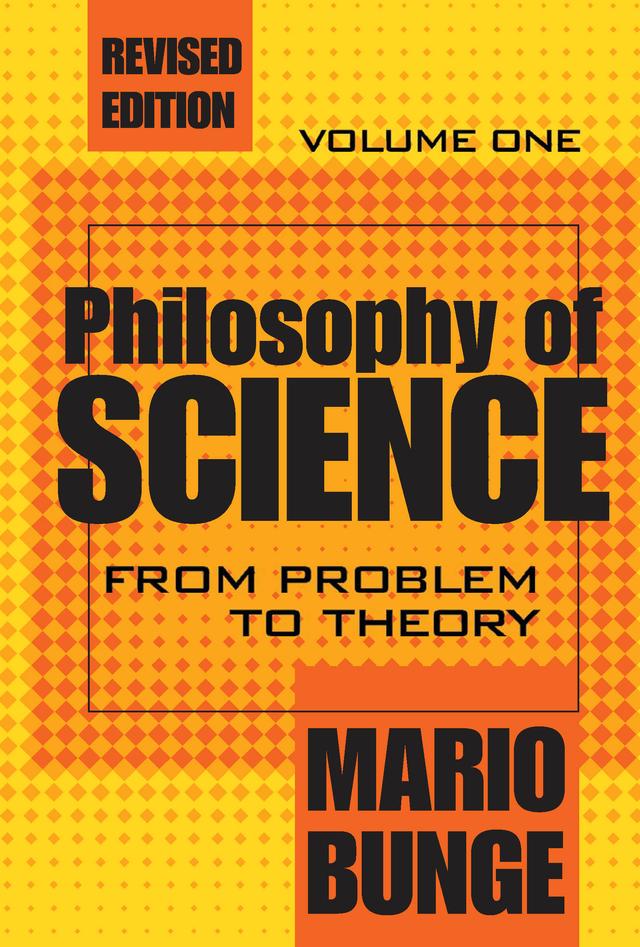 Philosophy of Science by Mario Bunge