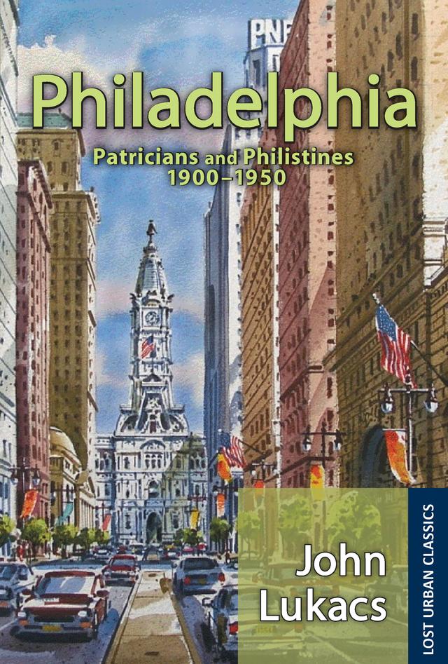 Philadelphia by John Lukacs