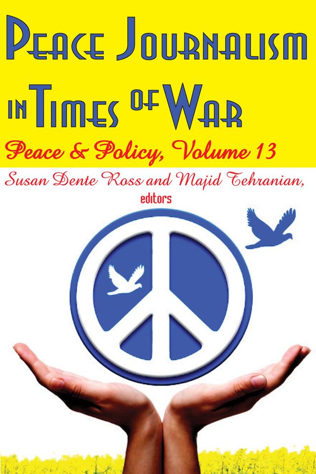 Peace Journalism in Times of War by Majid Tehranian