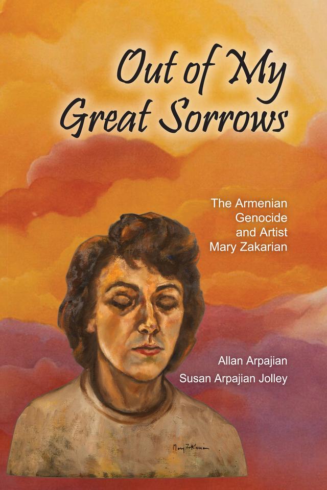 Out of My Great Sorrows by Allan Arpajian, Susan Arpajian Jolley