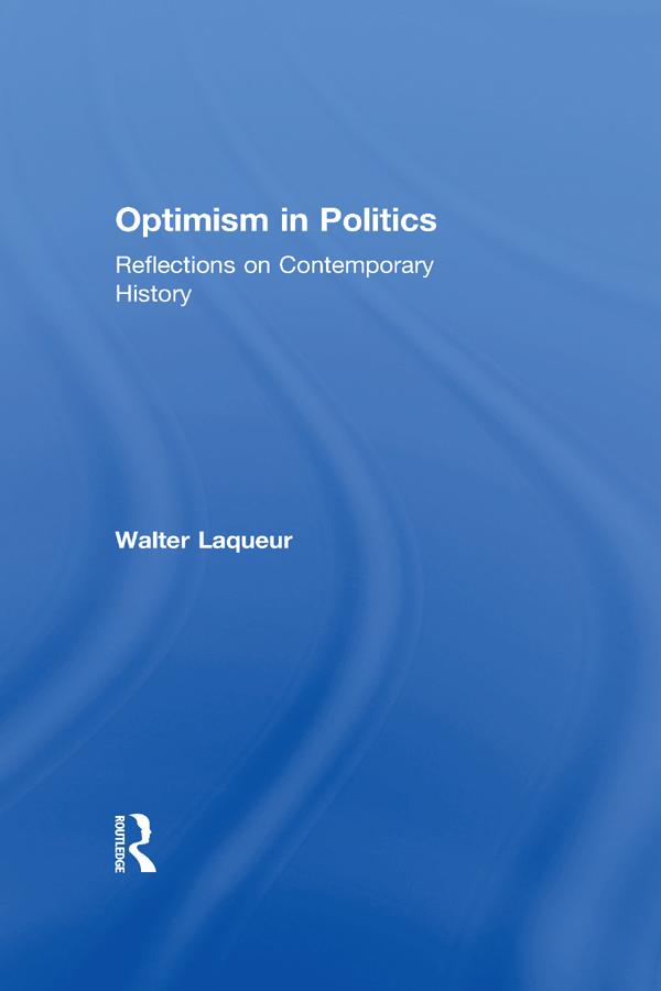 Optimism in Politics by Walter Laqueur