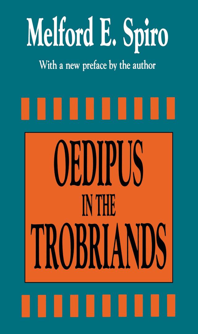 Oedipus in the Trobriands by Melford E. Spiro