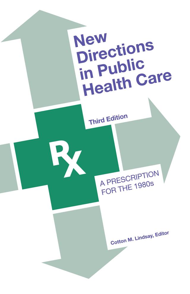 New Directions in Public Health Care by Cotton M. Lindsay