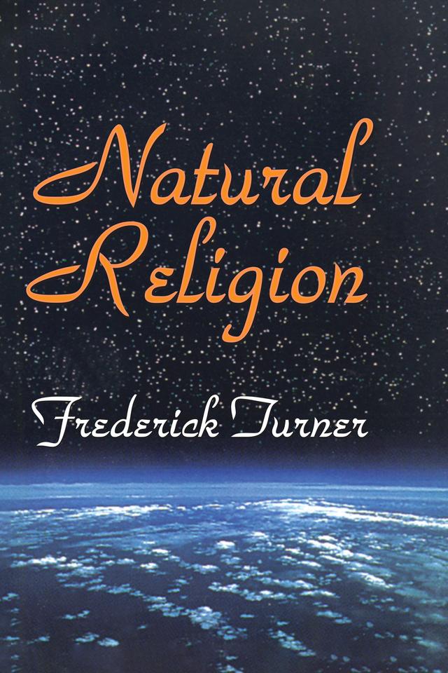 Natural Religion by Frederick Turner