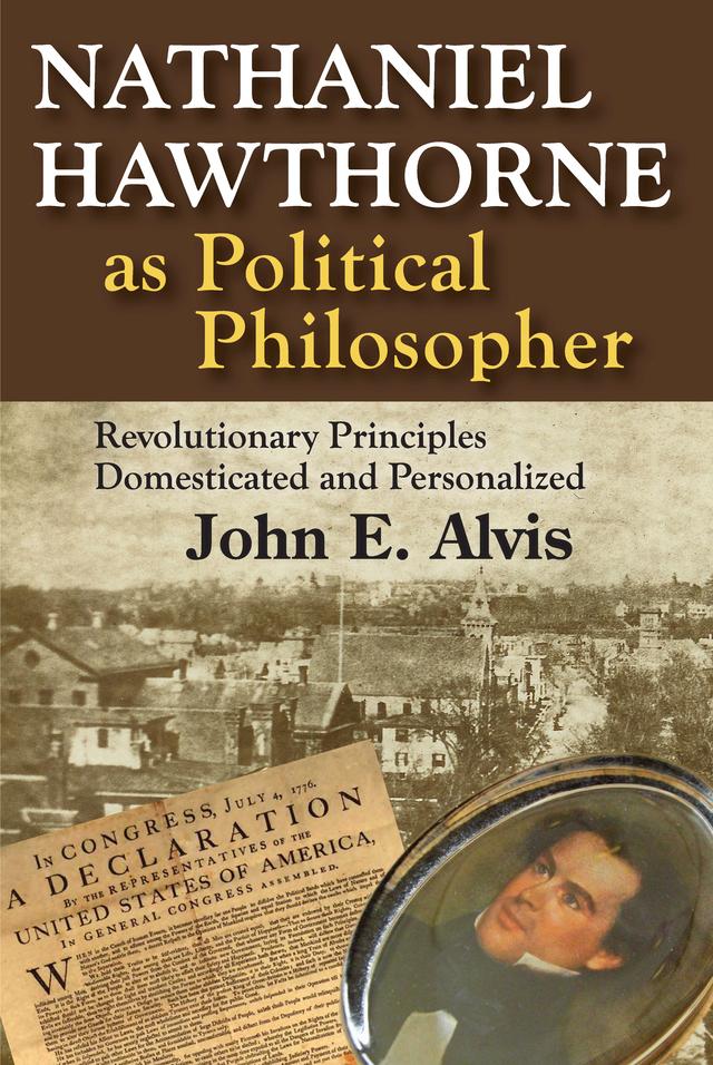 Nathaniel Hawthorne as Political Philosopher by John E. Alvis