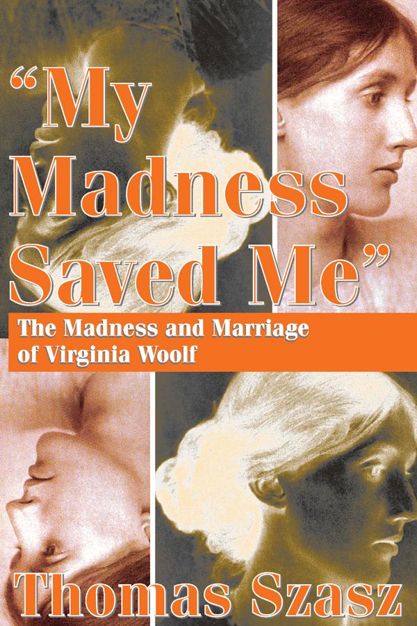 My Madness Saved Me by Thomas Szasz