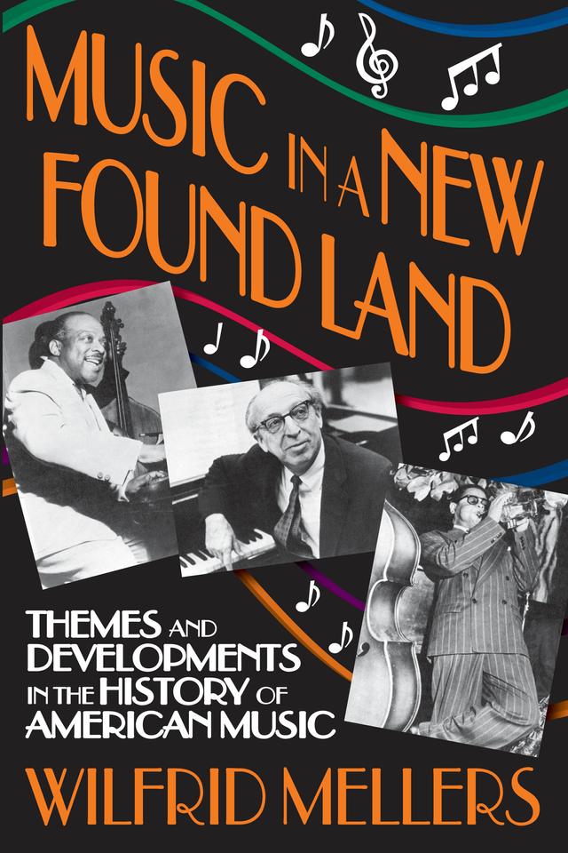 Music in a New Found Land by Wilfrid Mellers