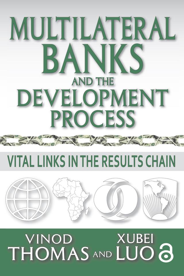 Multilateral Banks and the Development Process by Vinod Thomas, Xubei Luo