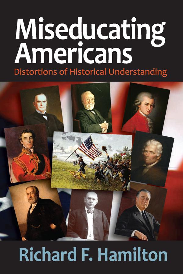 Miseducating Americans by Richard F. Hamilton