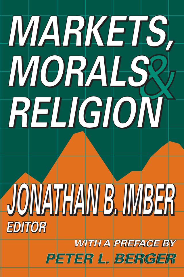 Markets, Morals, and Religion by Jonathan B. Imber