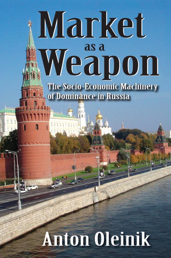 Market as a Weapon by Anton Oleinik, Lionel S. Lewis