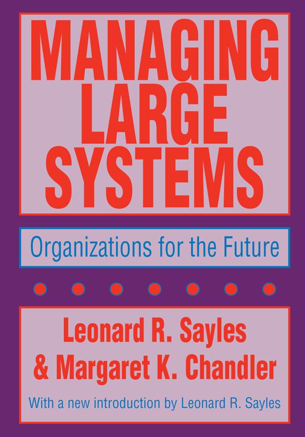 Managing Large Systems by Leonard R. Sayles