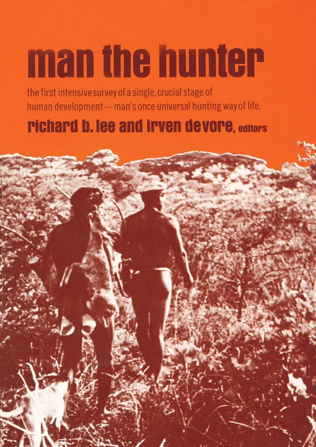 Man the Hunter by Irven DeVore, Richard Borshay Lee