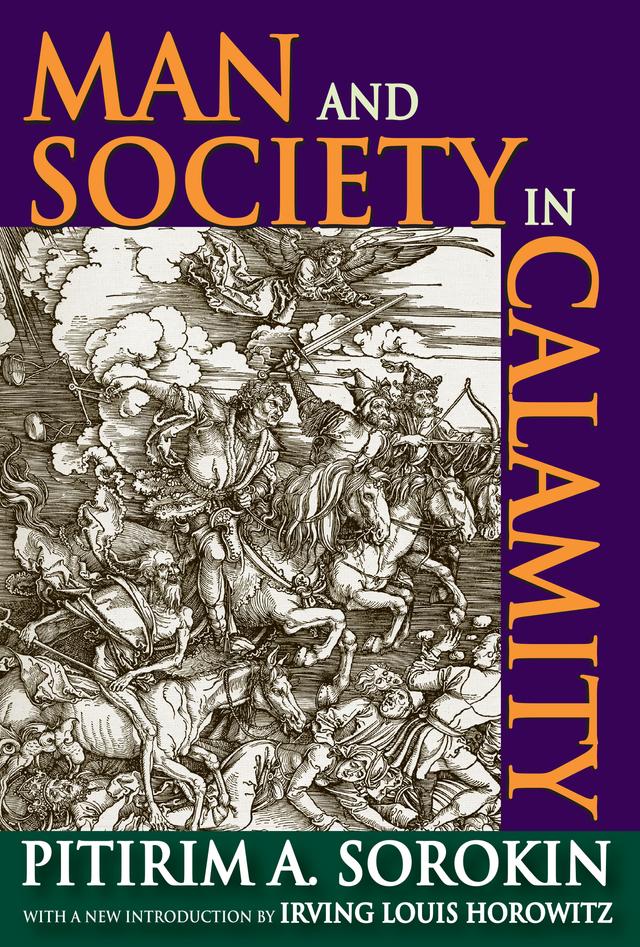 Man and Society in Calamity by Irving Louis Horowitz, Pitirim A. Sorokin