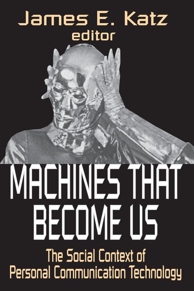 Machines That Become Us by James E. Katz
