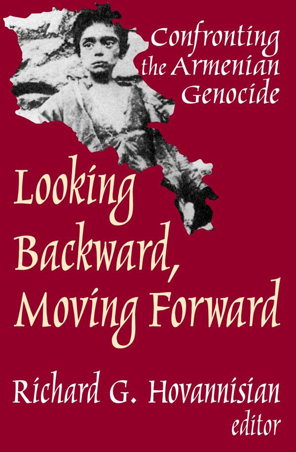 Looking Backward, Moving Forward by Richard G. Hovannisian