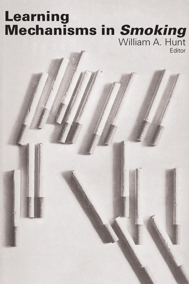 Learning Mechanisms in Smoking by William A. Hunt