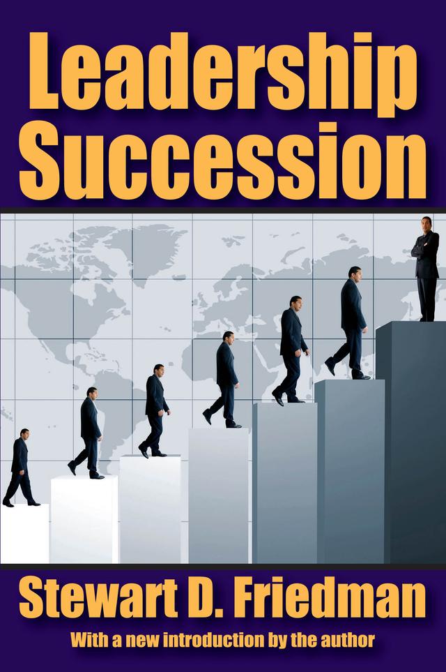 Leadership Succession by Stewart D. Friedman