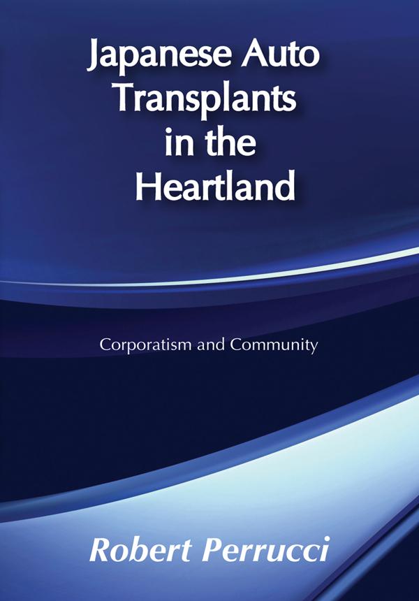 Japanese Auto Transplants in the Heartland by Robert Perrucci