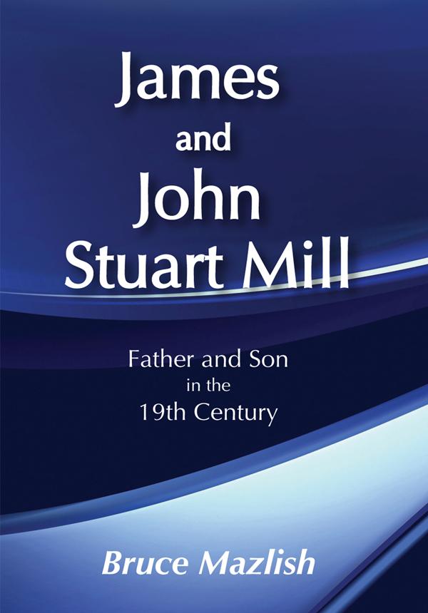 James and John Stuart Mill by Bruce Mazlish