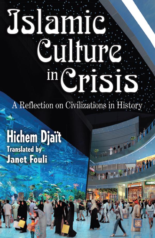 Islamic Culture in Crisis by Hichem Djait