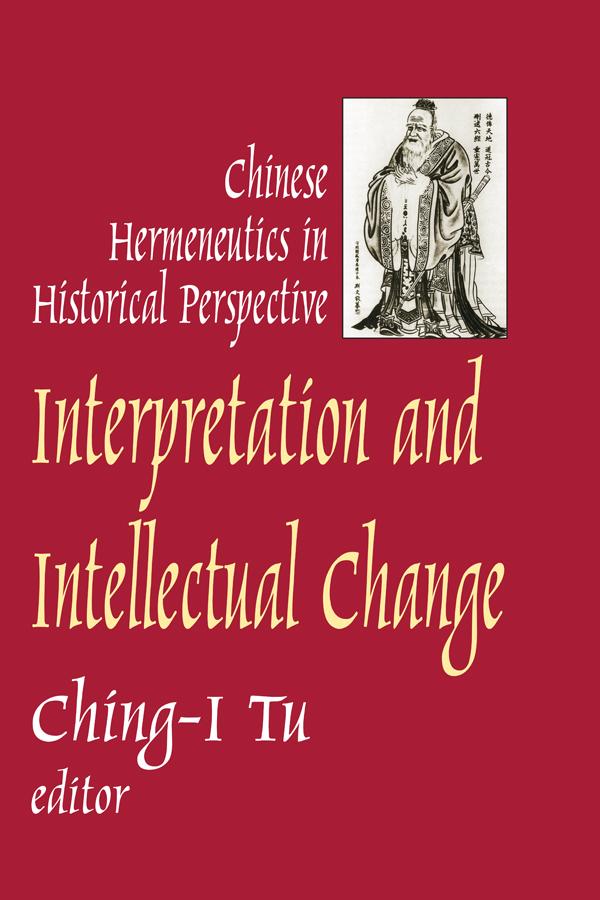 Interpretation and Intellectual Change by Ching-I Tu