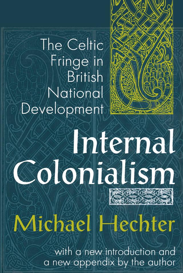Internal Colonialism by Michael Hechter