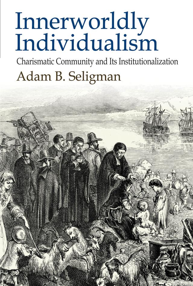 Innerworldly Individualism by Adam B. Seligman