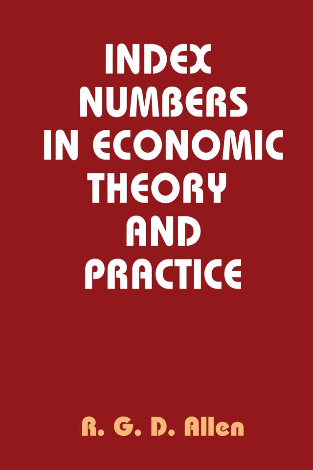 Index Numbers in Economic Theory and Practice by R. G. D. Allen
